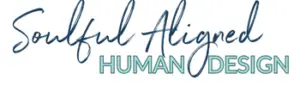 Welcome to Soulful Aligned Human Design